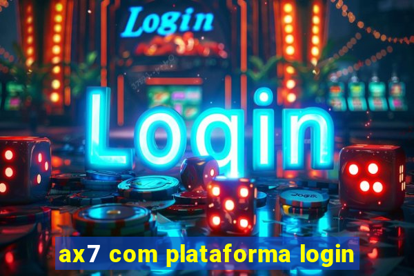 ax7 com plataforma login